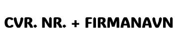 Firmanavn + CVR nummer i sort tekst